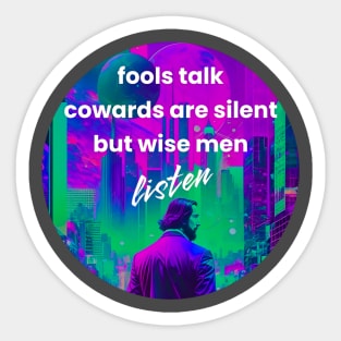 Wise men listen Sticker